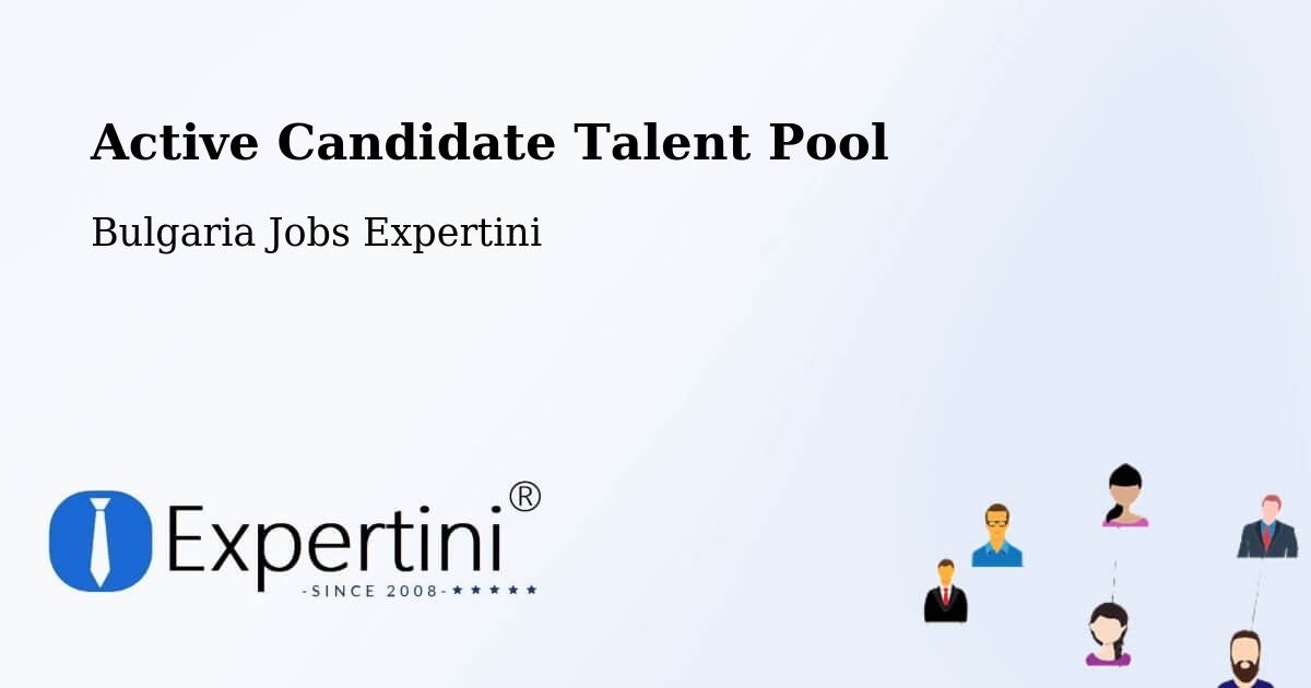 Active Candidate Talent Pool – Debelets - Bulgaria Jobs Expertini