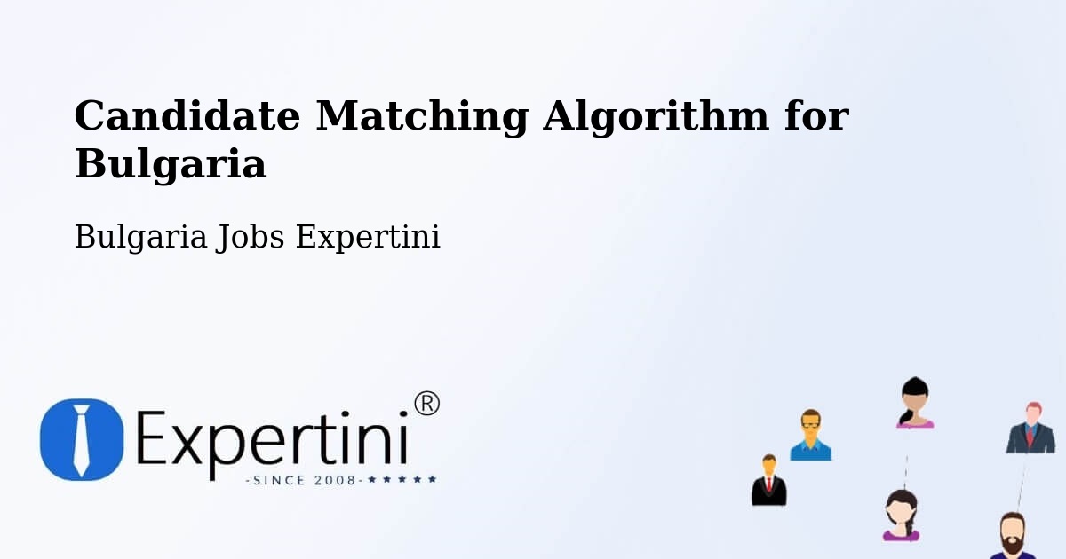 Candidate Matching Algorithm Overview – Debelets - Bulgaria Jobs Expertini