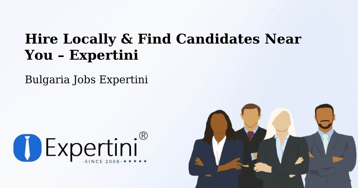 Hire Locally in Debelets – Find Qualified Candidates Near You - Debelets, Bulgaria Jobs Expertini
