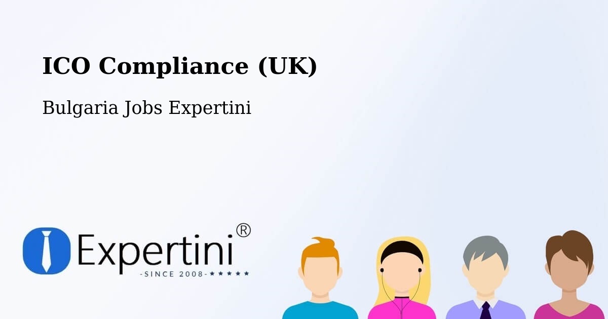 UK Data Protection & ICO Compliance – Debelets - Bulgaria Jobs Expertini