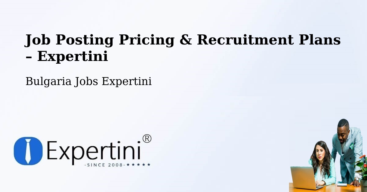 Job Posting Pricing & Recruitment Plans – Debelets - Debelets, Bulgaria Jobs Expertini