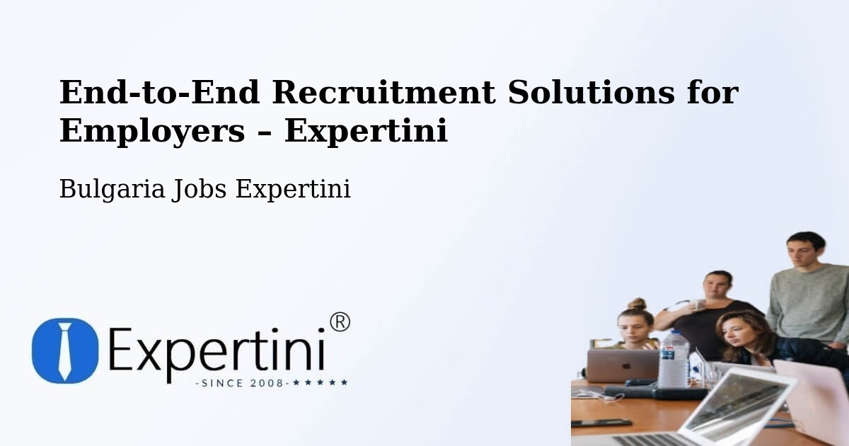 Recruitment Solutions for Employers – Debelets - Debelets, Bulgaria Jobs Expertini