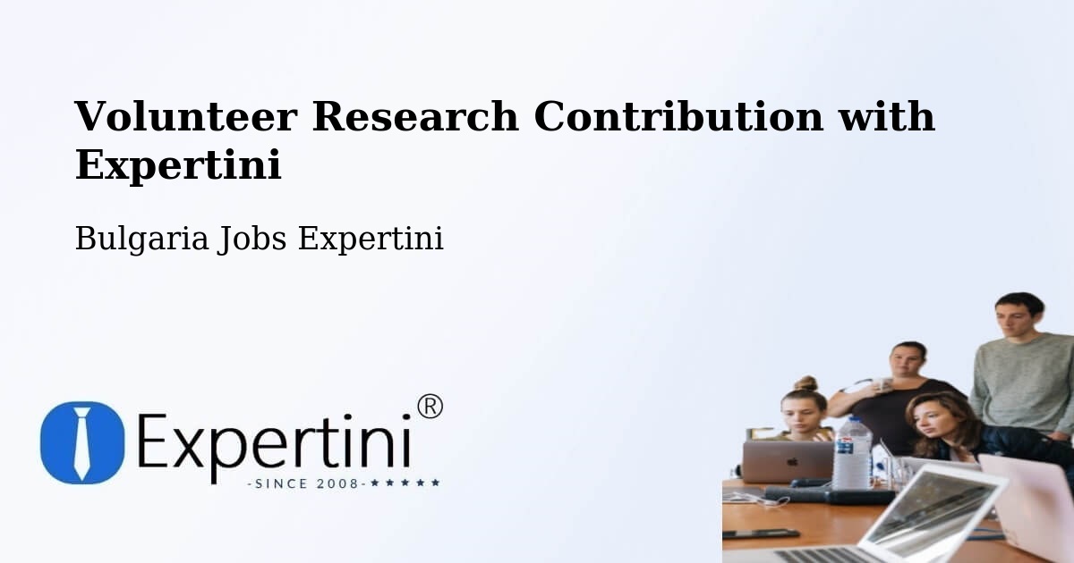 Volunteer Research Contribution Program – Debelets - Bulgaria Jobs Expertini